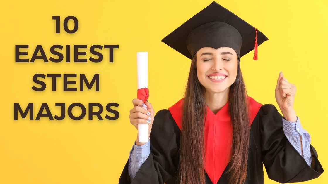 10 Easiest Stem Majors With Jobs and Salaries