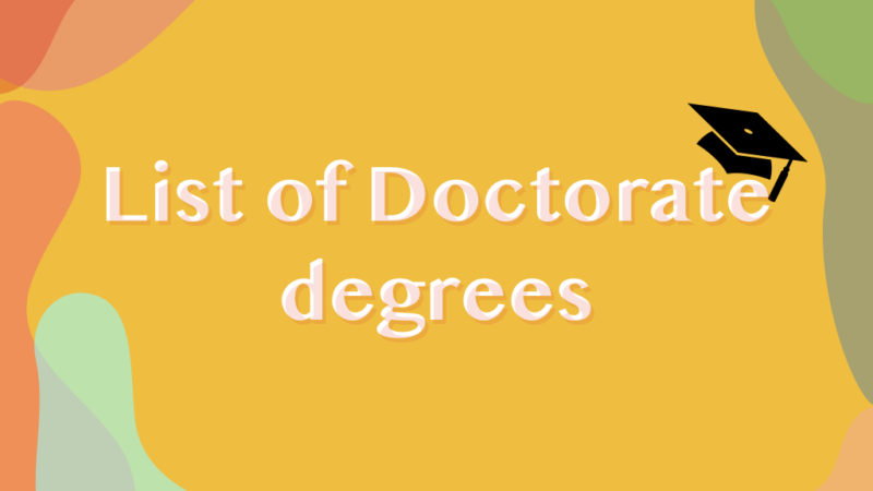 List of Doctorate Degrees