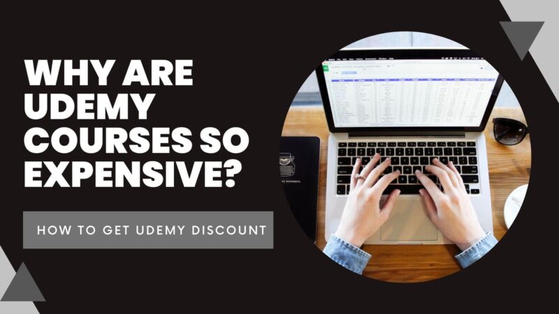 Why are Udemy courses so expensive? How to get Udemy Discount