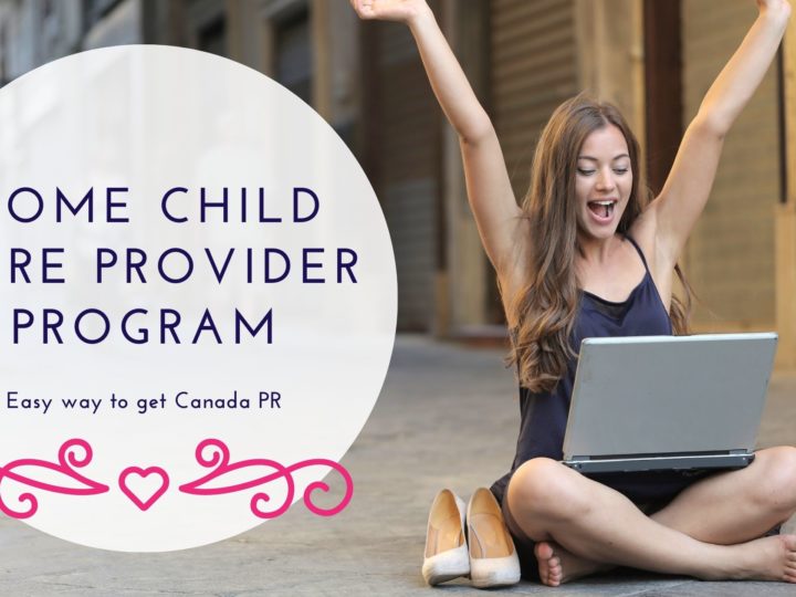 Home Child Care Provider Pilot Program: Easy way to get Canada PR