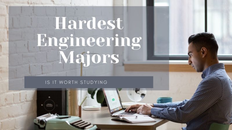 Hardest Engineering Majors