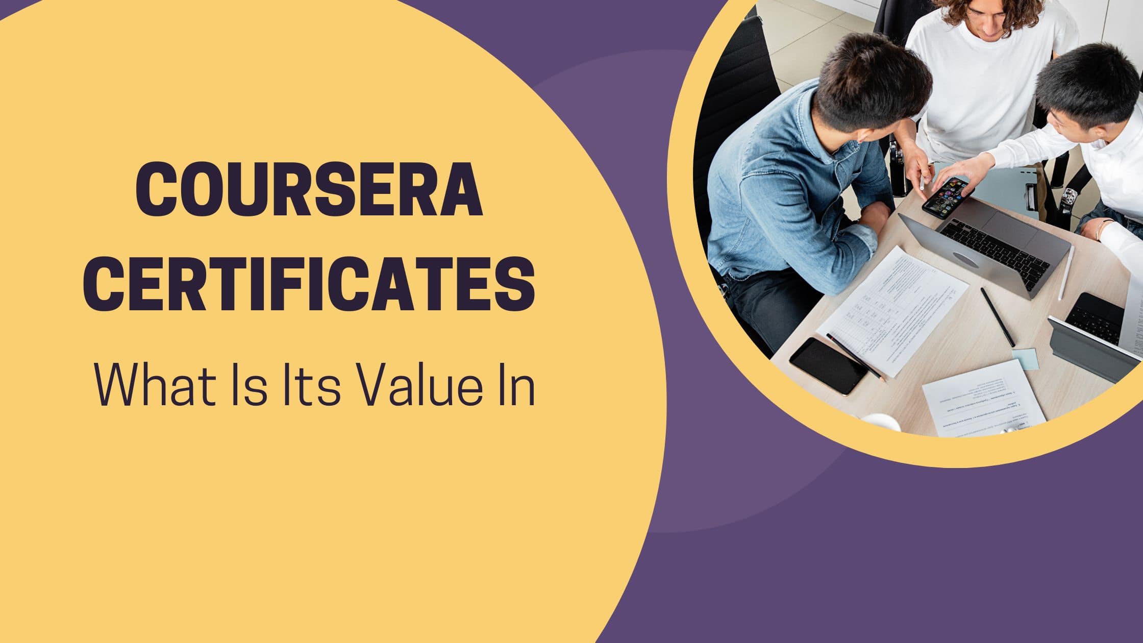 Coursera Certificates Worth: What Is Its Value In 2024