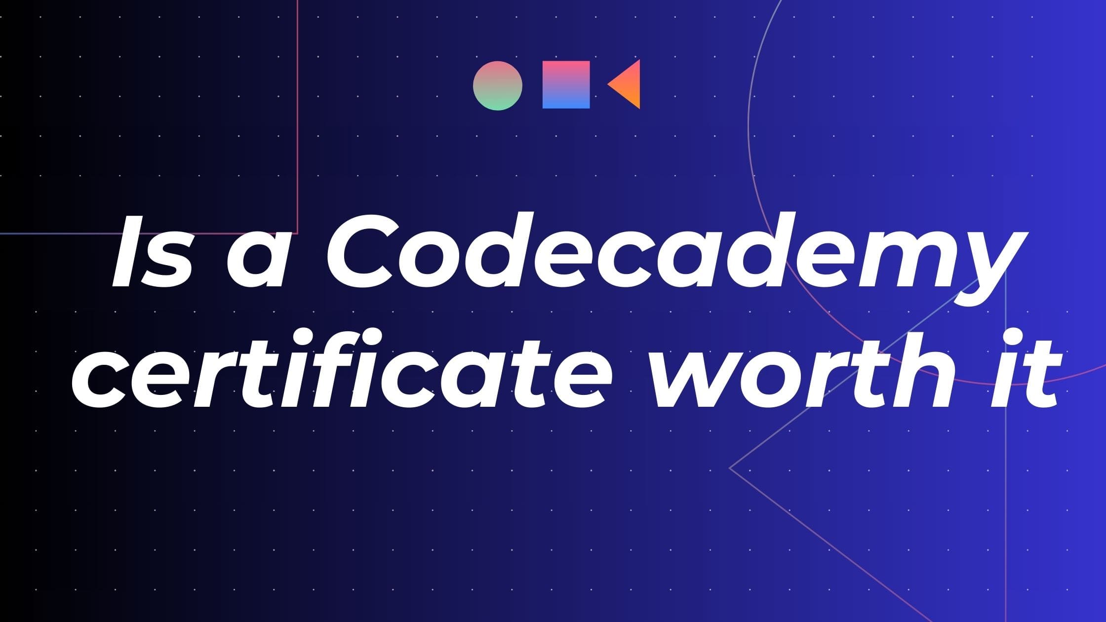 Is a Codecademy certificate worth it? (In 2024)