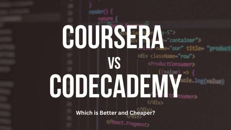 Coursera Vs Codecademy: Which is Better And Cheaper?
